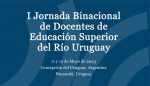 Concepción del Uruguay recibirá la I Jornada Binacional de Docentes de Educación Superior del Río Uruguay