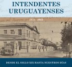 Concepción presenta este viernes el libro «Intendentes Uruguayenses»